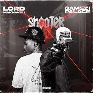 Lord Makhaveli - Shooter 2 (feat. Gamezi Palace)