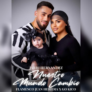 Flamenco Juan Heredia, Jarri Hernandez & Go Kico - Nuestro Mundo Cambio