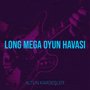 Altun Kardeşler - Long Mega Oyun Havası