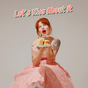 Let's Kiss About It by Sara Beth