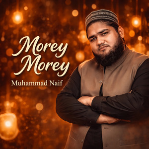 Muhammad Naif - Morey Morey