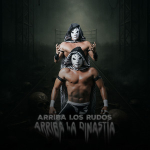 Arriba los rudos, Arriba la dinastía by K-L-K Enmascarados