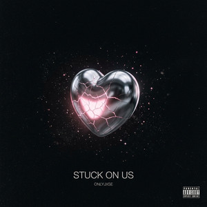 Stuck on Us by OnlyJXSE