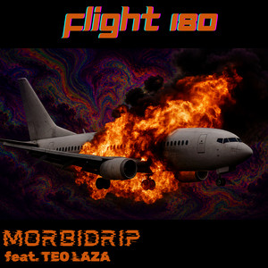 Flight 180 by Morbidrip, Teo Laza