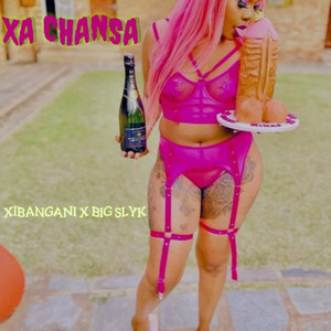 XA CHANSA by XIBANGANI TWOKAEY, BIG SLYK, 5iveAshMadeThat