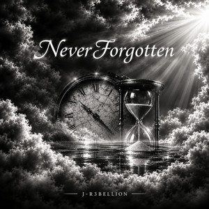 Never forgotten by J-R3BELLION
