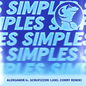 Simples - Joel Corry Remix by Aleksandr, Scrufizzer