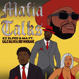 Mafia Talks by EZ Elpee & M-A, Gale Salvo, 3rd Whosane