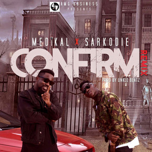 Medikal - Confirm (feat. Sarkodie) [ Remix]