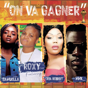 ROXY - ON VA GAGNER (feat. SAMUELLA, AYA ROBERT & MMK)
