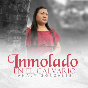 Analy Gonzáles - Inmolado en el calvario