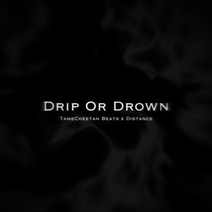 Drip Or Drown - Jersey Club by TameCheetah Beats, distance