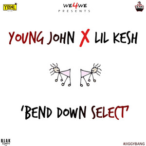 Bend Down Select by Youngjonn, Lil Kesh