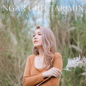 Ngar Chit Tar Min by Yoon Myat Thu