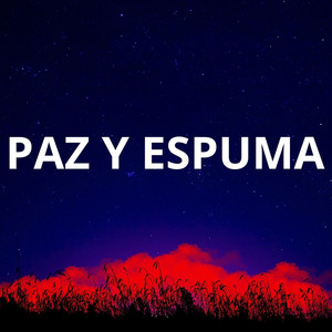 PAZ Y ESPUMA by grey flash