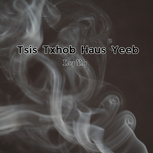 Luj Yaj - Tsis Txhob Haus Yeeb