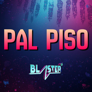 Pal Piso by Blaster DJ