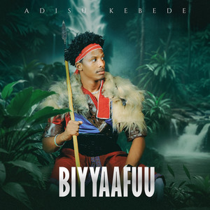 Adisu Kebede - Biyyaafuu