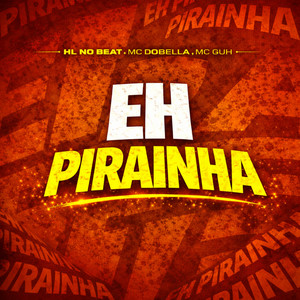 Eh Pirainha