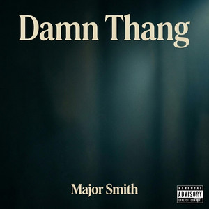 Damn Thang by Major Smith