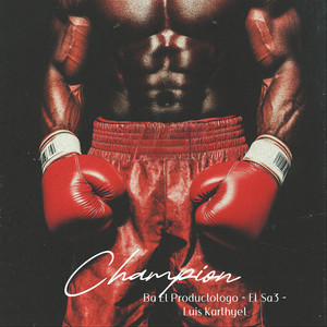 Champion by Luis Karthyel, BA El Productologo, El Sa3
