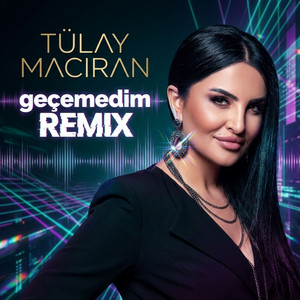 Tülay Maciran - Geçemedim (Remix)