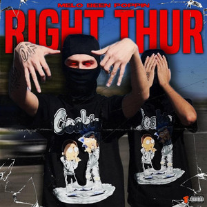 Right Thur by Melo Been Poppin