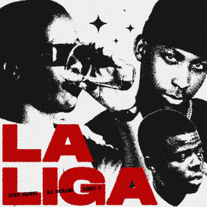 La Liga by Lord Sqinsi, K.I DREAMS, Risky T RSA