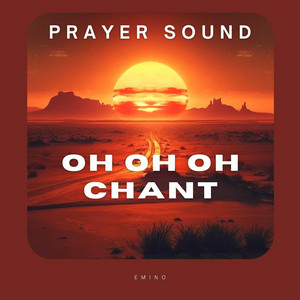 Emino - Oh Oh Oh Chant (Prayer Sound)