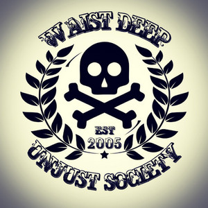 Waist Deep - You're a Racist and Full of Shit