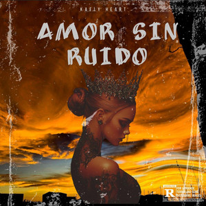 AMOR SIN RUIDO by KAELY HEART