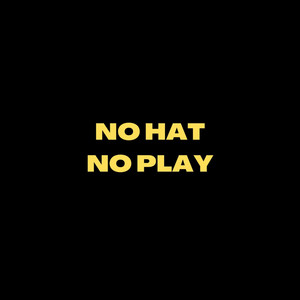 No Hat No Play by Midas Mind, Regtheledge