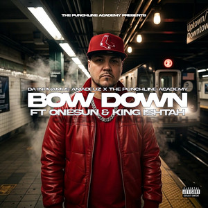 Bow Down by Da Inphamus Amadeuz, The Punchline Academy, ONESUN, King Ishtah