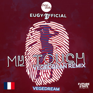 My Touch - Vegedream Remix by Eugy, Vegedream, Chop Daily