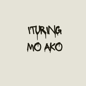 ITURING MO AKO by TYLRVZN, TYLER WHITE