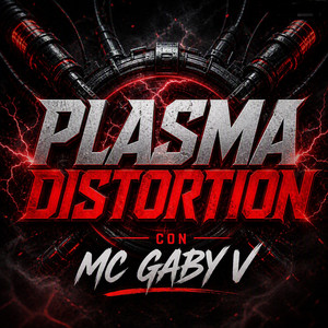 Plasma Distortion by MC Gaby V