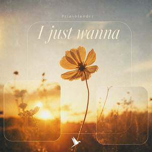 I just wanna by Prinsblunder