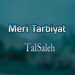 Tal Saleh - Meri Tarbiyat