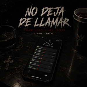 No deja de llamar by L'royal, Team Lean, Leo James