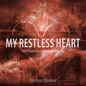 My Restless Heart - Soft Piano for Calm and Serenety