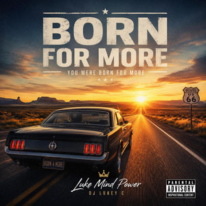 Born For More by Luke Mind Power