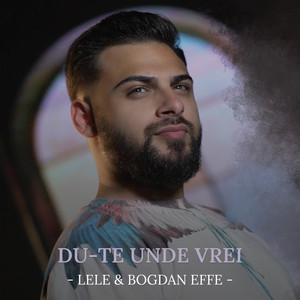 Lele & Bogdan Effe - Du-te unde vrei