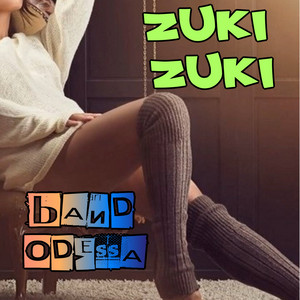 Zuki Zuki by BAND ODESSA