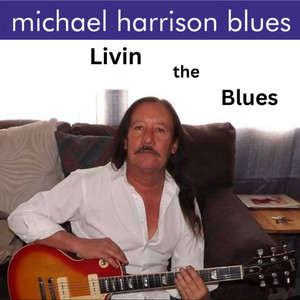 Just Wanna Play Some Rock N Roll by Michael Harrison Blues
