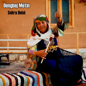 Dengbej Metin - Sebra Delal