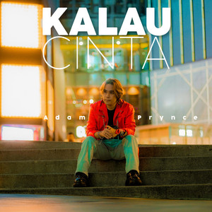Kalau Cinta by Adam Prynce