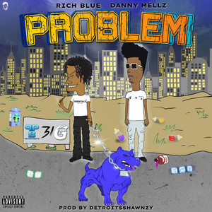 Problem by Rich Blue, Danny Mellz