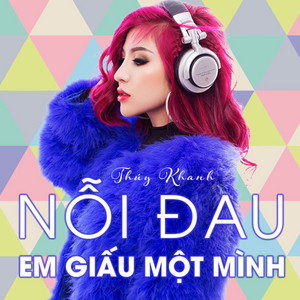 Nỗi Đau Em Giấu Một Mình by Thúy Khanh