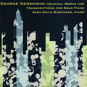 George Gershwin: Original Works and Transcriptions for Solo Piano