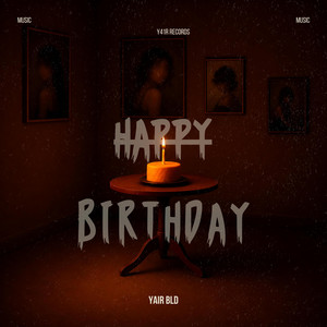 HAPPY BIRTHDAY by YAIR BLD